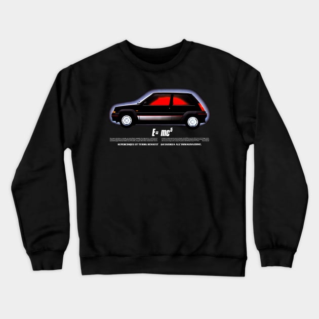 RENAULT SUPERCINQ HOT HATCH - advert Crewneck Sweatshirt by Throwback Motors